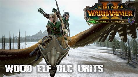 total war warhammer wood elves units|WOOD ELVES DLC .